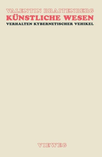 Künstliche Wesen - Valentin Braitenberg