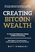 Creating Bitcoin Wealth - Matt Kingsley