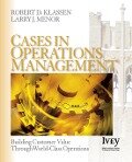 Cases in Operations Management - Robert D. Klassen, Larry J. Menor