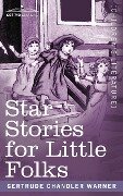 Star Stories for Little Folks - Gertrude Chandler Warner