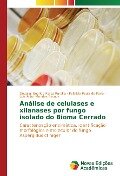 Análise de celulases e xilanases por fungo isolado do Bioma Cerrado - Douglas Endrigo Perez Pereira, Fabrícia Paula de Faria, Luiz Artur Mendes Bataus