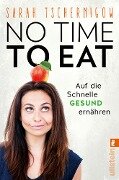 No time to eat - Sarah Tschernigow