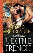 Bold Surrender (The Triumphant Hearts Series, Book 3) - Judith E French