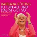 Ich bin alt und das ist gut so - Barbara Rütting