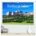 Kirchen in Italien (hochwertiger Premium Wandkalender 2025 DIN A2 quer), Kunstdruck in Hochglanz - LianeM LianeM