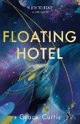 Cover-Bild zum Titel 'Floating Hotel' von 'Grace Curtis'