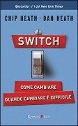 Cover-Bild zum Titel 'Switch on. Come cambiare quando cambiare è difficile' von 'Chip Heath, Dan Heath'