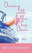 Driving with the Top Down - Beth Harbison