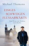 Cover-Bild zum Titel 'Eisiges Schweigen flussabwärts' von 'Michael Thumann'