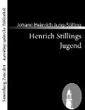 Henrich Stillings Jugend - Johann Heinrich Jung-Stilling