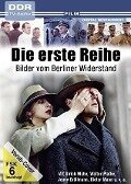 Die erste Reihe - Bilder vom Berliner Widerstand - Eberhard Görner, Günter Haubold, Peter Vogel, Bernd Wefelmeyer