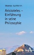 Aristoteles - Einführung in seine Philosophie - Thomas Buchheim