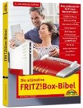 Die ultimative FRITZ!Box Bibel - Das Praxisbuch 2. aktualisierte Auflage - mit vielen Insider Tipps und Tricks - komplett in Farbe - Wolfram Gieseke