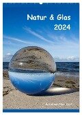 Natur & Glas (Wandkalender 2024 DIN A2 hoch), CALVENDO Monatskalender - Uwe Kantz