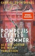 Cover-Bild zum Titel 'Pompejis letzter Sommer' von 'Gabriel Zuchtriegel'