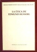 La ética de Edmund Husserl - Urbano Ferrer Santos, Sergio Sánchez-Migallón