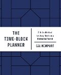 The Time-Block Planner - Cal Newport