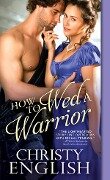How to Wed a Warrior - Christy English