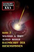 Cover-Bild zum Titel 'Raumschiff der Riesenspinnen: Raumschiff Perendra XX3 - Band 2' von 'Wilfried A. Hary, Alfred Bekker'
