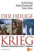 Der Heilige Krieg - Guido Knopp, Stefan Brauburger, Peter Arens