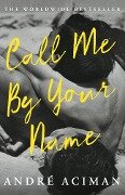 Cover-Bild zum Titel 'Call Me By Your Name' von 'Andre Aciman'