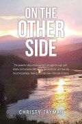 Cover-Bild zum Titel 'ON THE OTHER SIDE' von 'Christy Tayman'