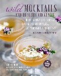 Wild Mocktails and Healthy Cocktails - Lottie Muir