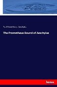 The Prometheus Bound of Aeschylus - Paul Elmer More, Aeschylus