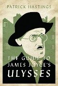 Guide to James Joyce's Ulysses - Patrick Hastings
