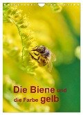Die Biene und die Farbe gelb (Wandkalender 2024 DIN A4 hoch), CALVENDO Monatskalender - Mark Bangert
