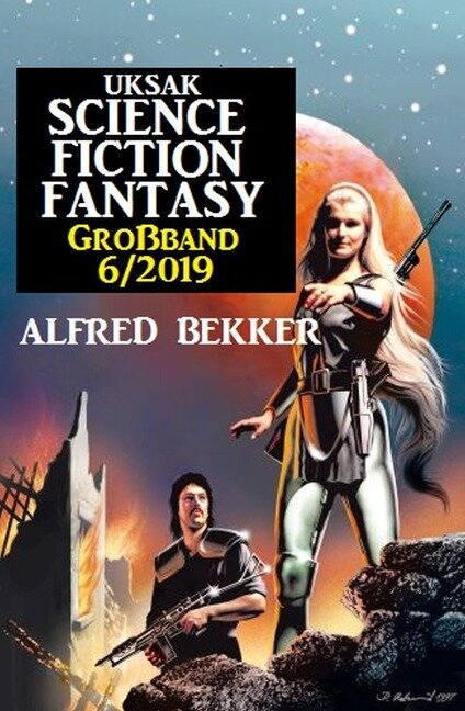 Uksak Science Fiction Fantasy Großband 6/2019 - Alfred Bekker