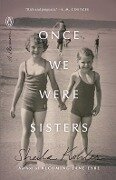 Once We Were Sisters - Sheila Kohler