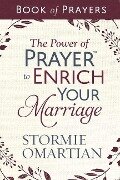 The Power of Prayer to Enrich Your Marriage Book of Prayers - Stormie Omartian