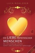 Cover-Bild zum Titel 'Die Liebe empathischer Menschen' von 'Luca Rohleder'