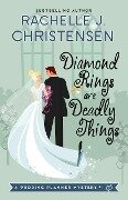 Diamond Rings Are Deadly Things (Wedding Planner Mysteries, #1) - Rachelle J. Christensen