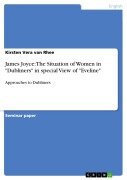 Cover-Bild zum Titel 'James Joyce: The Situation of Women in "Dubliners" in special View of "Eveline"' von 'Kirsten Vera van Rhee'