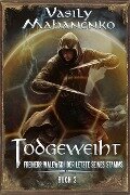 Todgeweiht Buch 2: Eine LitRPG-Serie (Freiherr Walewski: Der Letzte seines Stamms) - Vasily Mahanenko