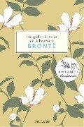 Die großen Romane der Schwestern Brontë. Jane Eyre, Sturmhöhe, Agnes Grey - Anne Brontë, Charlotte Brontë, Emily Brontë