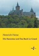 Cover-Bild zum Titel 'Die Harzreise und Das Buch Le Grand' von 'Heinrich Heine'