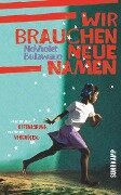 Wir brauchen neue Namen - NoViolet Bulawayo