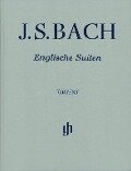 Johann Sebastian Bach - Englische Suiten BWV 806-811 - Johann Sebastian Bach