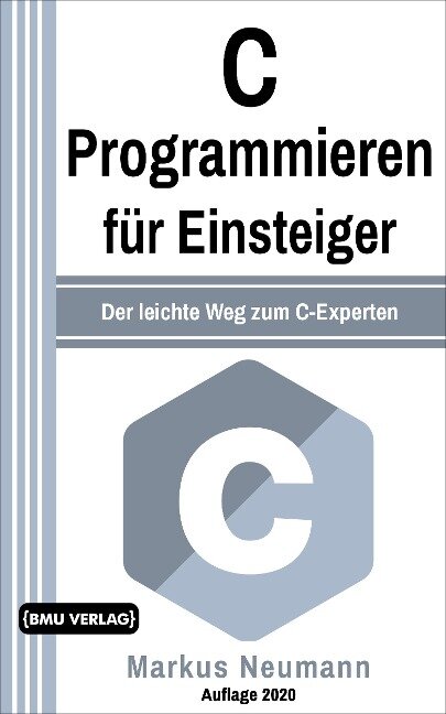 C Programmieren für Einsteiger - Markus Neumann
