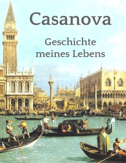 Geschichte meines Lebens - Giacomo Casanova