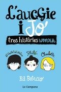 Cover-Bild zum Titel 'L'Auggie i jo : Tres històries Wonder' von 'R. J. Palacio, R. J. Palacio'