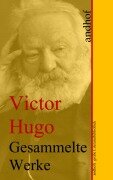 Cover-Bild zum Titel 'Victor Hugo: Gesammelte Werke' von 'Victor Hugo'