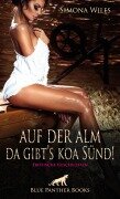 Auf der Alm da gibt's koa Sünd | Erotische Geschichten - Simona Wiles