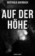 Auf der Höhe (Roman in 4 Bänden) - Berthold Auerbach