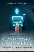 Der Best Practice Ratgeber: Multiabsatzkanal E-Commerce - Christian Flick, Mathias Weber