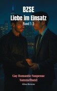 Cover-Bild zum Titel 'BZSE Liebe im Einsatz: Band 1-3' von 'Alisa Kevano'