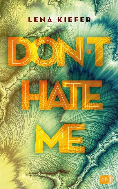 Don't HATE me - Lena Kiefer
